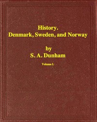 History of Denmark, Sweden, and Norway, Vol. 1 (of 2) — S. A. (Samuel Astley) Dunham cover