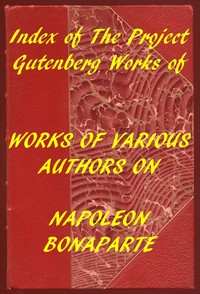Index of the Project Gutenberg Works of Various Authors on Napoleon Bonaparte — Various cover