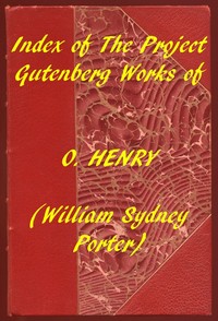 Index of the Project Gutenberg Works of O. Henry — O. Henry cover