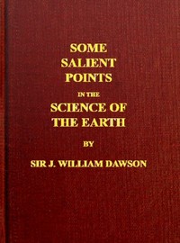 Some Salient Points in the Science of the Earth — John William, Sir Dawson cover