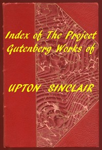 Index of the Project Gutenberg Works of Upton Sinclair — Upton Sinclair cover