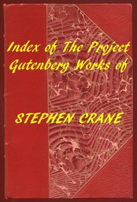Index of the Project Gutenberg Works of Stephen Crane — Stephen Crane cover