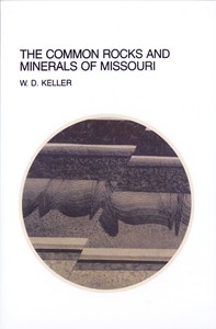 The Common Rocks and Minerals of Missouri — W. D. Keller cover