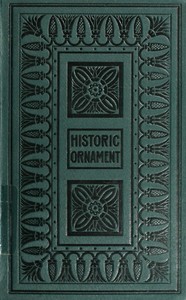 Historic Ornament, Vol. 1 (of 2): Treatise on decorative art and architectural ornament — James Ward cover