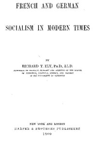 French and German Socialism in Modern Times — Richard T. (Richard Theodore) Ely cover