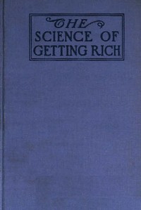 The Science of Getting Rich — W. D. (Wallace Delois) Wattles cover