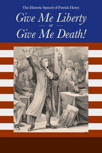 Give Me Liberty or Give Me Death — Patrick Henry cover