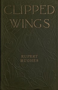 Clipped Wings — Rupert Hughes cover