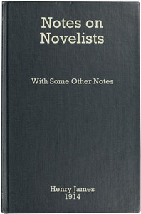 Notes on Novelists, with Some Other Notes — Henry James cover