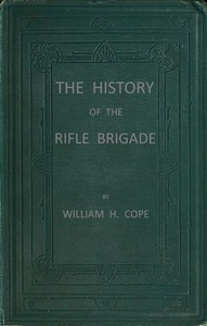 The History of the Rifle Brigade (the Prince Consort's Own) Formerly the 95th — William Henry Cope cover