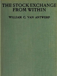 The Stock Exchange from Within — William C. (William Clarkson) Van Antwerp cover