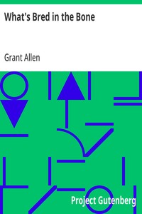 What's Bred in the Bone — Grant Allen cover