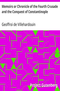 Memoirs or Chronicle of the Fourth Crusade and the Conquest of Constantinople — Geoffroi de Villehardouin cover