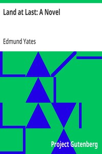 Land at Last: A Novel — Edmund Yates cover