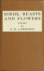 Birds, Beasts and Flowers: Poems by D. H. Lawrence — D. H. (David Herbert) Lawrence cover