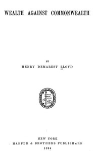 Wealth against commonwealth — Henry Demarest Lloyd cover