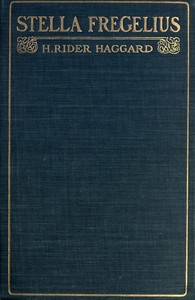 Stella Fregelius: A Tale of Three Destinies — H. Rider (Henry Rider) Haggard cover