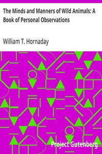 The Minds and Manners of Wild Animals: A Book of Personal Observations — William T. (William Temple) Hornaday cover