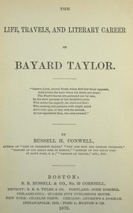 The Life, Travels, and Literary Career of Bayard Taylor — Russell H. Conwell cover