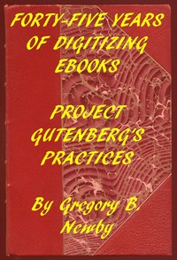 Forty-Five Years of Digitizing Ebooks: Project Gutenberg's Practices — Gregory B. Newby cover