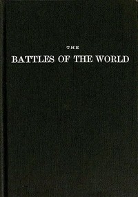 The battles of the world : $b or, cyclopedia of battles, sieges, and important military events — J. Douglas (John Douglas) Borthwick cover