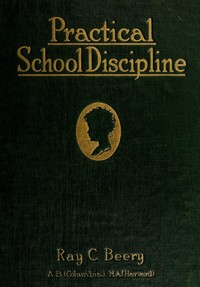 Practical school discipline : $b Introductory course — Ray Coppock Beery cover