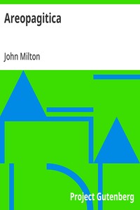 Areopagitica: A Speech for the Liberty of Unlicensed Printing to the Parliament of England — John Milton cover