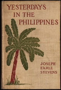 Yesterdays in the Philippines — Joseph Earle Stevens cover