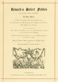 Bewick's Select Fables of Æsop and others.: In three parts. 1. Fables extracted from Dodsley's. 2. Fables with reflections in prose and verse. 3. Fables in verse. — Aesop cover