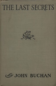 The Last Secrets: The Final Mysteries of Exploration — John Buchan cover