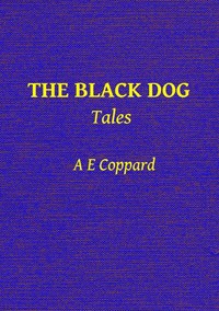 The Black Dog, and Other Stories — A. E. (Alfred Edgar) Coppard cover
