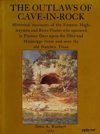 The Outlaws of Cave-in-Rock: Historical Accounts of the Famous Highwaymen and River Pirates — Otto A. Rothert cover