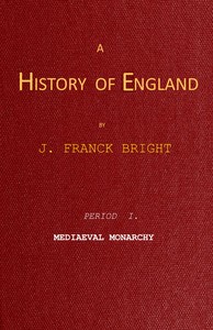 A History of England, Period I. Mediæval Monarchy — J. Franck (James Franck) Bright cover