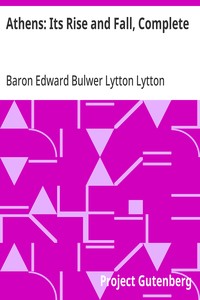 Athens: Its Rise and Fall, Complete — Edward Bulwer Lytton, Baron Lytton cover