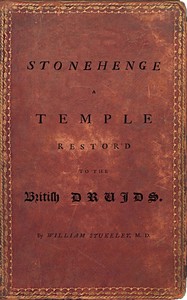 Stonehenge, a Temple Restor'd to the British Druids — William Stukeley cover
