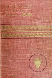 The Home Life of the Ancient Greeks — Hugo Blümner cover