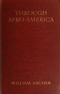 Through Afro-America: An English Reading of the Race Problem — William Archer cover