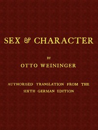 Sex & Character: Authorised Translation from the Sixth German Edition — Otto Weininger cover