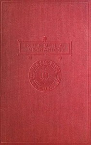 Experimental Mechanics: A Course of Lectures Delivered at the Royal College of Science for Ireland — Robert S. (Robert Stawell) Ball cover
