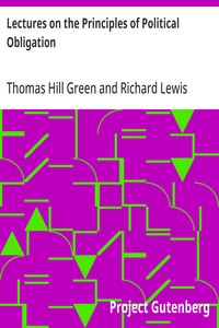 Lectures on the Principles of Political Obligation: Reprinted from Green's Philosophical Works, vol. II., with Preface by Bernard Bosanquet — Thomas Hill Green cover