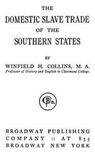 The Domestic Slave Trade of the Southern States — Winfield H. (Winfield Hazlitt) Collins cover