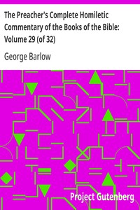 The Preacher's Complete Homiletic Commentary of the Books of the Bible: Volume 29 (of 32): The Preacher's Complete Homiletic Commentary of the Epistles of St. Paul the Apostle: Galatians, Ephesians, Philippians, Colossians, and I-II Thessalonians — George Barlow cover