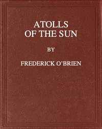 Atolls of the Sun — Frederick O'Brien cover