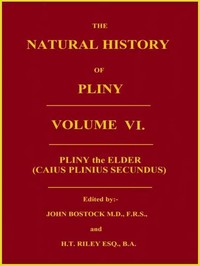 The Natural History of Pliny, Volume 6 (of 6) — the Elder Pliny cover