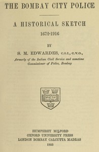 The Bombay City Police: A Historical Sketch, 1672-1916 — S. M. (Stephen Meredyth) Edwardes cover