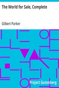 The World for Sale, Complete — Gilbert Parker cover
