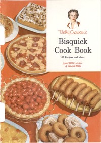 Betty Crocker's Bisquick Cook Book: 157 Recipes and Ideas — Betty Crocker cover