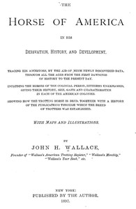 The Horse of America in His Derivation, History, and Development — John Hankins Wallace cover