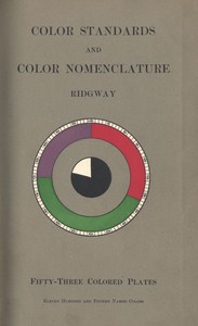 Color Standards and Color Nomenclature: With fifty-three colored plates and eleven hundred and fifteen named colors — Robert Ridgway cover