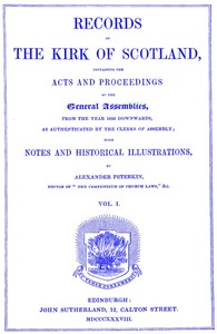 Records of the Kirk of Scotland: containing the Acts and Proceedings of the General Assemblies from 1638 downwards, as authenticated by the clerks of assembly. — Church of Scotland. General Assembly cover
